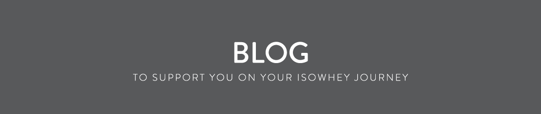 Blog - To support you on your IsoWhey journey