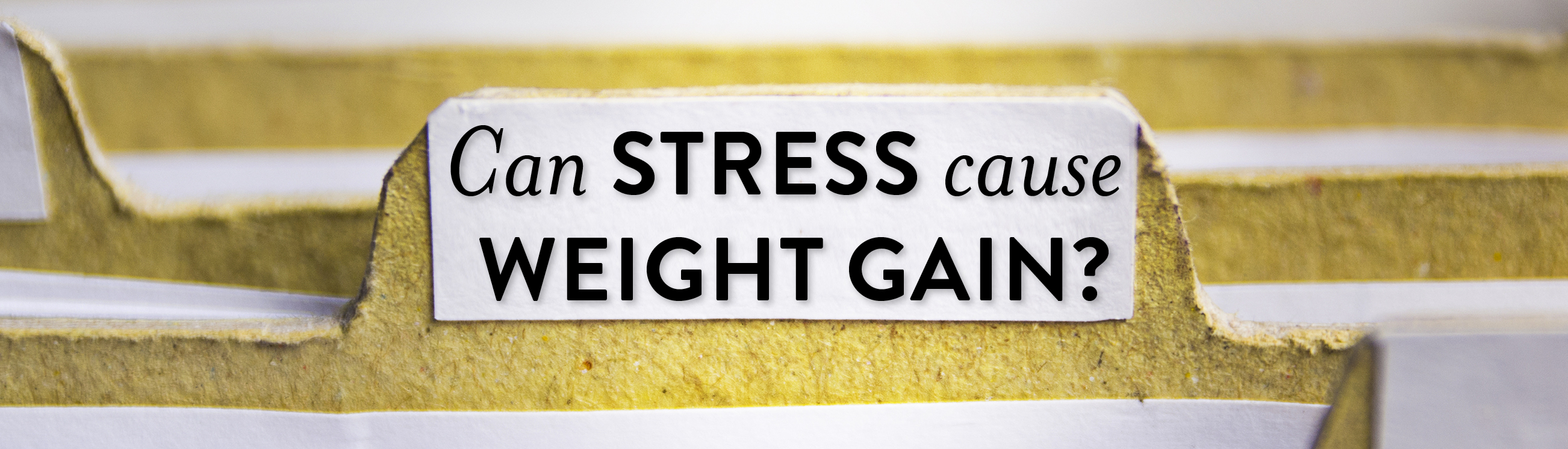 Can stress cause weight gain?
